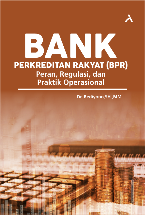 Bank Perkreditan Rakyat ( Peran,Regulasi dan Praktek Operasional )